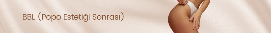 BBL (Popo Estetiği Sonrası)